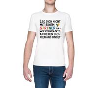Leg Dich Nicht Mit Einem Gärtner An - Wir Kennen Orte Blanca Hombre Camiseta White Men's T-Shirt tee