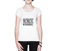 Leg Dich Nicht Mit Mir An Ich Spiele Wasserball Blanca Mujer Camiseta White Women's T-shirt Tee