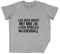 Leg Dich Nicht Mit Mir An Ich Spiele Wasserball Grey Kids Unisex T-Shirt tee