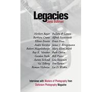 Legacies: Interviews with Masters of Photography from Darkroom Photography Magazine