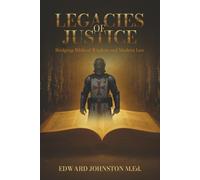 Legacies of Justice: Bridging Biblical Wisdom and Modern Law