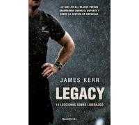 Legacy. 15 lecciones sobre liderazgo | James Kerr