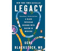 Legacy: A Black Physician Reckons with Racism in Medicine