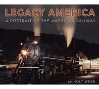 Legacy America: A Portrait of the American Railway: A portrait of the American Railway