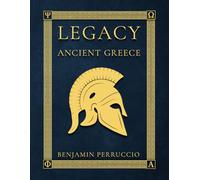 Legacy Ancient Greece: 116 Page Fun and Educational Children’s Illustrated Book About the History of Ancient Greece | Gift for Individual Learning, Homeschool, or Classroom: 2
