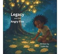 Legacy and the Angry Fire (Legacy: The Little Ancestor)
