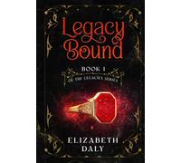 Legacy Bound: Book 1 of the Legacies Series