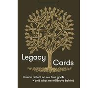 Legacy Cards: How to Reflect on our True Goals - and What We Will Leave Behind