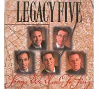 Legacy Five - Songs We Used to Sing