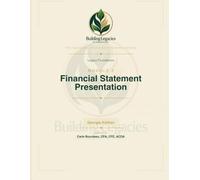 Legacy Foundations Module 2: Financial Statement Presentation: Telling the True Story of Your Mission in Numbers (The Building Legacies Training Series Georgia Edition)