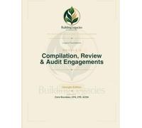 Legacy Foundations Module 3: Compilation Review and Audit Engagements: Choosing - and Working With - the Right Level of CPA Service (The Building Legacies Training Series Georgia Edition)