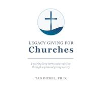 Legacy Giving for Churches: Ensuring Long-Term Sustainability Through a Planned Giving Society