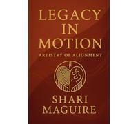Legacy in Motion- Shifting from Survival to Service (Artistry of Alignment Series)