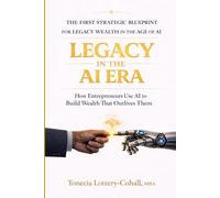 Legacy in The AI Era: How Entrepreneurs Use AI to Build Wealth That Outlives Them