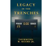 Legacy in the Trenches: Journey of Faith and Football
