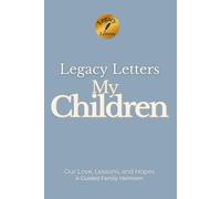 Legacy Letters: My Children: Our Love, Lessons, and Hopes. (Legacy Letters Series)