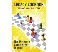 Legacy Logbook: Beyond Keeping Score: The Ultimate Game Night Journal | Memory Journal | Board Game Scorekeeper | Family Game Journal | Game Score and ... | 245 pages | Gift for Family and Friends