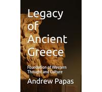 Legacy of Ancient Greece: Foundation of Western Thought and Culture