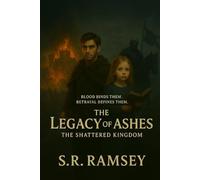 Legacy of Ashes: A Shattered Kingdom: 2