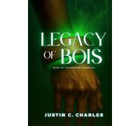 Legacy of Bois: Book 1 of The Boisdepin Chronicles