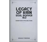 Legacy of Kain Soul Reaver 1 & 2 Remastered Spielanleitung: Die Geheimnisse von Nosgoth enträtseln