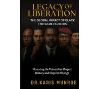 Legacy of Liberation: The Global Impact of Black Freedom Fighters