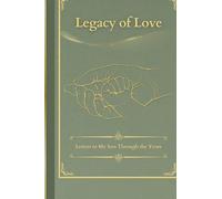 Legacy of Love: Letters to My Son Through the Years.: A Keepsake Gift for New Moms and Expecting Mothers with Prompts and Photo Pages.
