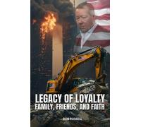 Legacy of Loyalty Family, Friends, and Faith