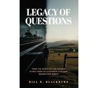 Legacy of Questions: From a Vietnam Flight Deck to a lifelong search for worth (Legacy Books)