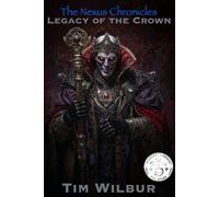Legacy of the Crown: Book One of the Nexus Chronicles