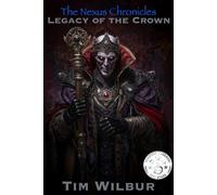 Legacy of the Crown: Book One of the Nexus Chronicles