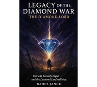 LEGACY OF THE DIAMOND WAR: The Diamond Lord (The Eternal Multiverse Wars)