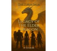 Legacy of the Elder Dragon: Ulrun Saga: 1 (The Ulrun Saga)
