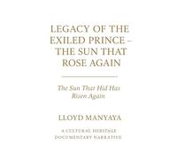 Legacy of the Exiled Prince: The sun that rose again