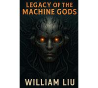 Legacy of the Machine Gods