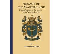 LEGACY of the MARTIN LINE: From Ancient Kings to New World Roots