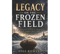 Legacy on the Frozen Field: A Definitive History of America’s Most Storied Small-Town Football Dynasty
