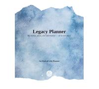 Legacy Planner: an end of life organizer: My wishes, plans, and information - all in one place.