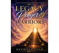 Legacy Prayer Warriors: 30 Days of Prophetic Prayers for the Next Generation