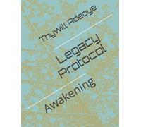 Legacy Protocol: Awakening (The Era Of The Legacy protocol)