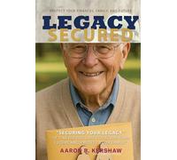 Legacy Secured: Protect Your Finances, Family, and Future