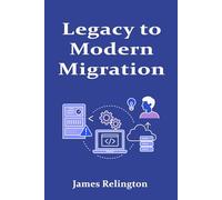 Legacy to Modern Migration: Moving Away from Mainframes and Obsolete Systems