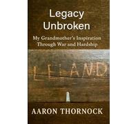 Legacy Unbroken: My Grandmother's Inspiration Through War and Hardship