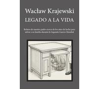 Legado a la vida: Relatos de nuestro padre acerca de los años de lucha para salvar a su familia durante la Segunda Guerra Mundial.