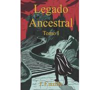 Legado Ancestral: Tomo I