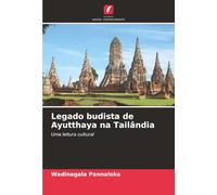 Legado budista de Ayutthaya na Tailândia: Uma leitura cultural