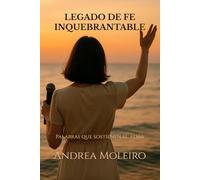 Legado de fe inquebrantable: Palabras que sostienen el alma