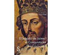 LEGADO DE JAIME I EL CONQUISTADOR, EL (SIN COLECCION)