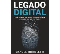 Legado Digital: Qué queda de nosotros en línea cuando ya no estemos