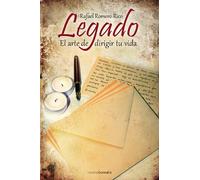 Legado, El Arte De Dirigir Tu Vida